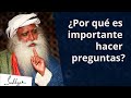 ¿Por qué es importante que una sociedad haga preguntas? | Sadhguru