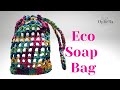 Ophelia Talks about AN ECO SOAP BAG