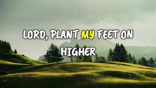 Higher Ground hymn lyrics