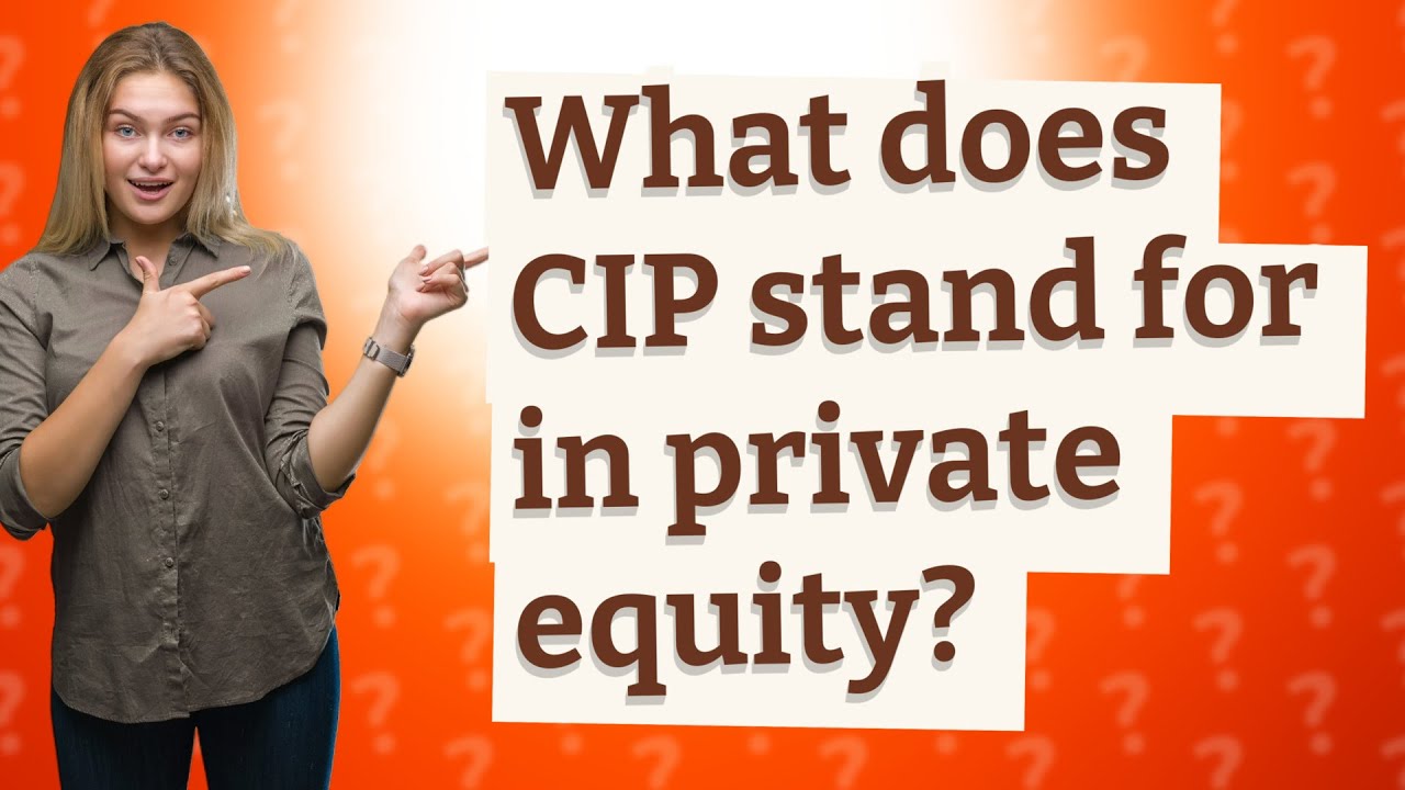 what-does-cip-stand-for-in-private-equity-youtube