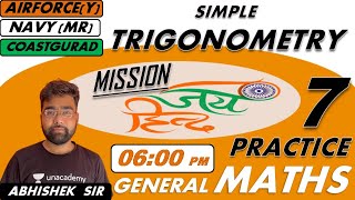 Simple Trigonometry | General Maths Practice-07 | AIRFORCE-NAVY-COASTGUARD | Abhishek Sir  | R.S SIR