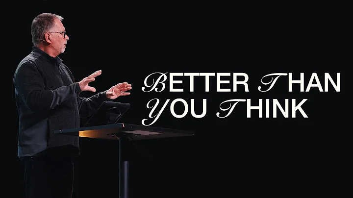 Better Than You Think | Ephesians | Brad Makowski