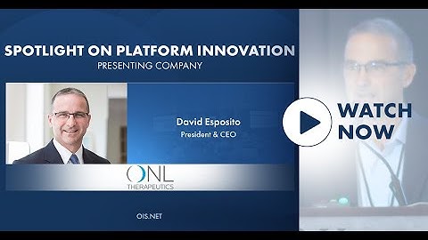 ONL Therapeutics | David Esposito, President & CEO
