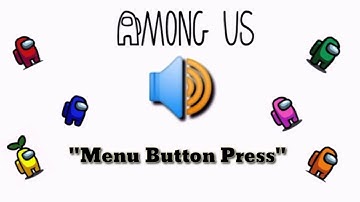 Menu Button Press Sound Effect -Among Us
