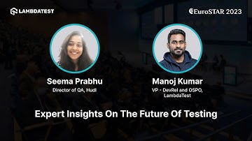 Seema Prabhu’s Expert Insights On The Future Of Testing At EuroSTAR’23 | LambdaTest