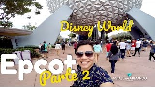 EPCOT, TIPS DE QUÉ HACER Y VER︱ Disney World Parte 3 de 5 ︱ De Viaje con Armando