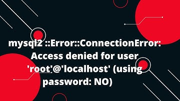 mysql2 ::Error::ConnectionError: Access denied for user 
