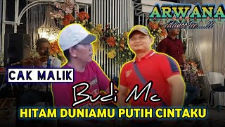 Budi Mc  Hiitam Duniamu Putih Cintaku  Cak Malik Feat Kabul  Arwana