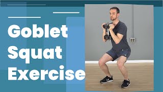 Goblet Squat - Total Body Exercise