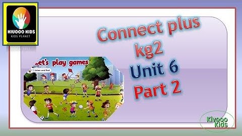 Kg2 connect plus unit 6 part 2