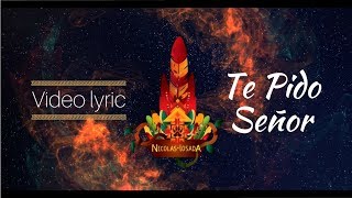 Miniatura de vídeo de "Nicolas Losada - Te pido señor (Video lyric)"