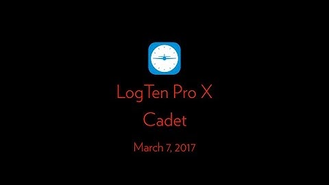 LogTen Pro X Cadet Pilot Logbook Launch
