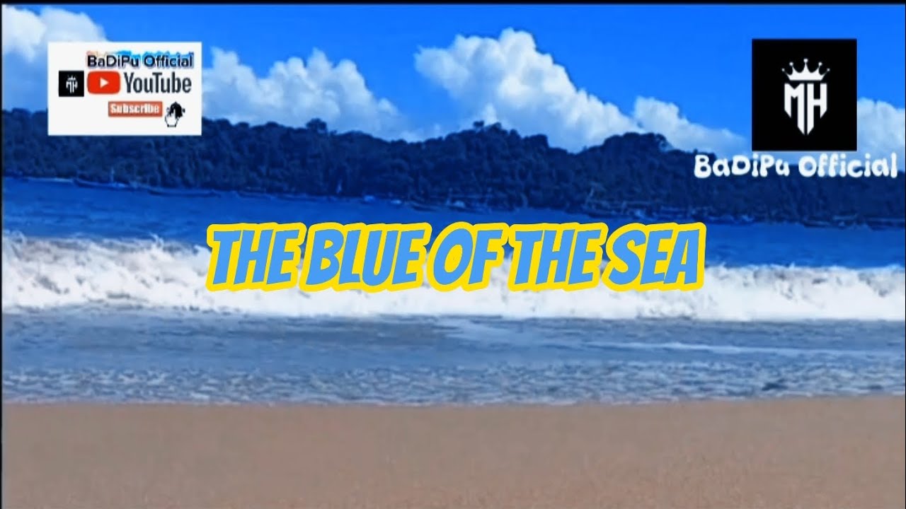 THE BLUE OF THE SEA (Official Music Video) #BaDiPuOfficial #trending #Music #musik #musikindonesia THE BLUE OF THE SEA (Official Music Video) #BaDiPuOfficial #trending #Music #musik #musikindonesia