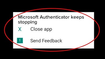How To Fix Microsoft Authenticator Keeps Stopping Error - Not Open Problem Solved