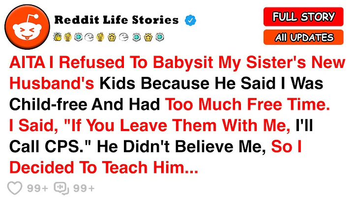 AITA I Refused To Babysit My Sister's New Husband's Kids Because... - Best Reddit Stories