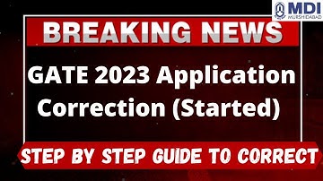 GATE 2023 Application Correction (Started) - How to Correct GATE 2023 Application Online mode