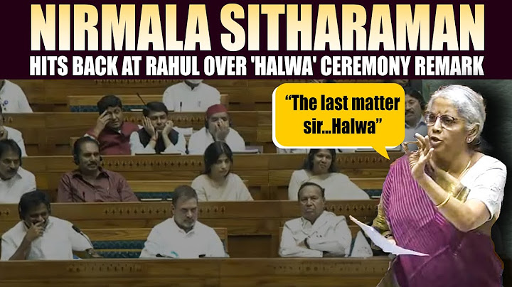 Union Finance minister Nirmala Sitharaman hits back at Rahul Gandhi over 'halwa' ceremony