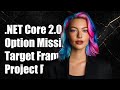 .NETCoreApp 2.0 option missing from "Target framework" dropdown of project properties, after ins...