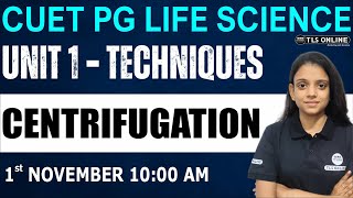 CUET PG Life Science | Unit 1 - Techniques | CENTRIFUGATION | Gargi Jauhari |
