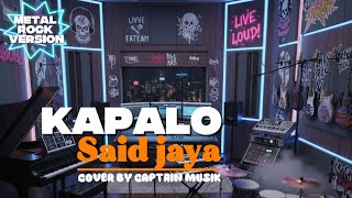 Kapalo - Said Jaya | Cover By Captain Musik