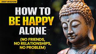 How to Be Happy Even When You Have No One | Buddhism Profile