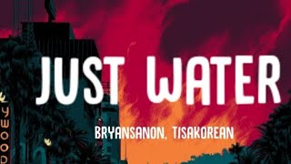 Bryansanon – Just Water Lyrics