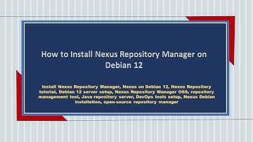 How to Install latest Nexus Repository Manager on Debian 12 step by step
