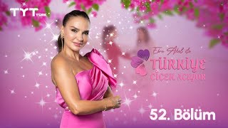 Ebru Akel Ile Türkiye Çiçek Açıyor 52. Bölüm Aysun Hanım, Elvide Hanım, Şehri Hanım Şükran Hanım