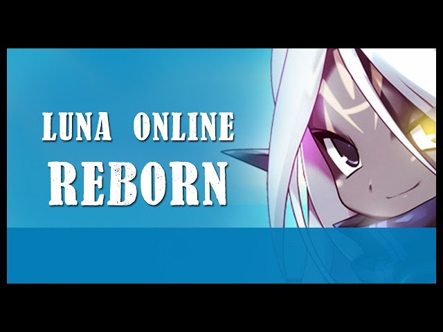 Play Luna Online: Reborn Games