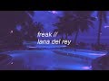 Freak  lana del rey lyrics