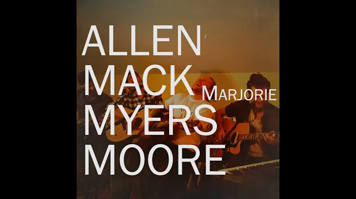 Allen Mack Myers Moore - Marjorie [Official Lyric ...