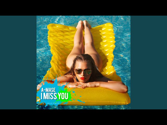 A-Mase - I Miss You