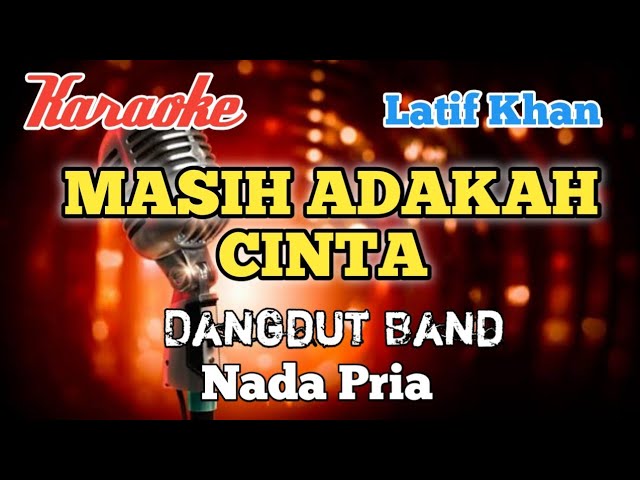 Masih adakah cinta - Karaoke Dangdut nada Pria class=