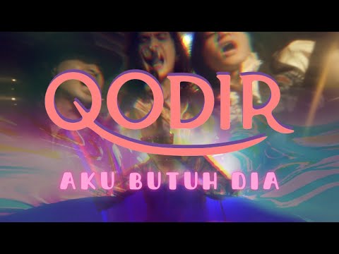 QODIR - Aku Butuh Dia (Official Music Video)