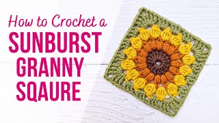 How to Crochet a Sunburst Granny Square | FOR ABSOLUTE BEGINNERS