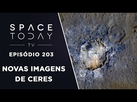 Novas Imagens de Ceres - Space Today TV Ep.203