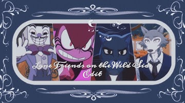 Lone Friends on the Wild Side - Edit