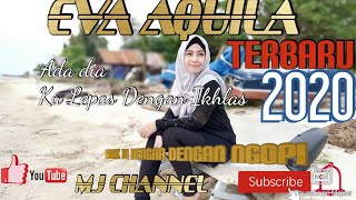 Full Album Eva Aquila terbaru 2020
