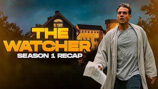 The Watcher - Season 1 | RECAP