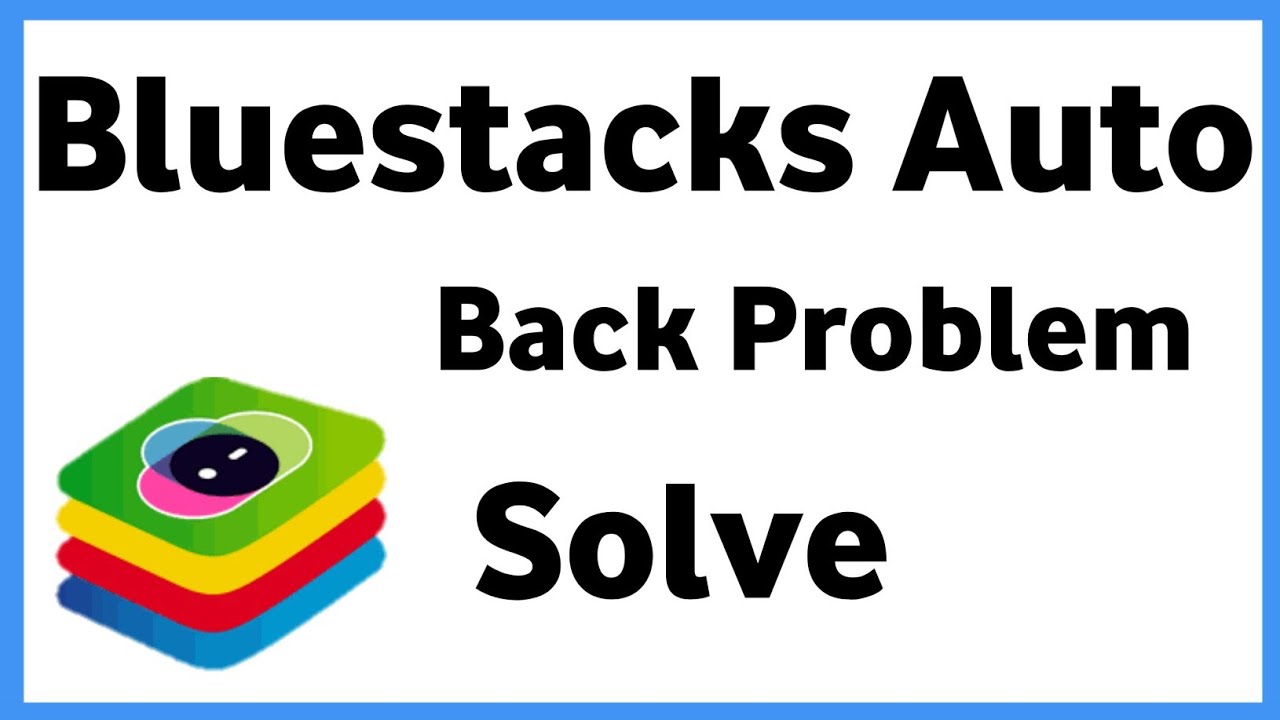 How To Fix Auto Back Problem In Bluestacks 5 | Bluestacks Auto Back ...