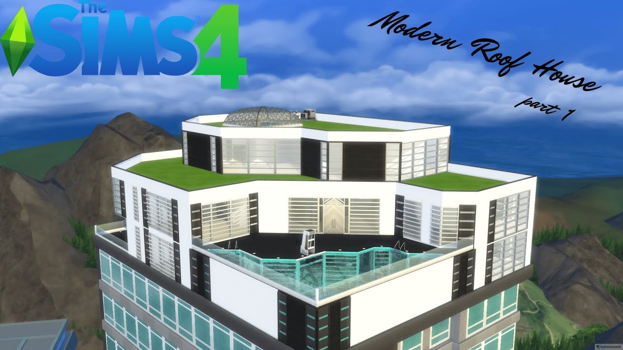 The Sims 4 - Modern Roof House (part 1) - YouTube