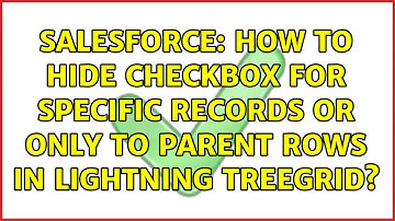 Salesforce: How to hide checkbox for specific records or only to parent rows in lightning treegrid?