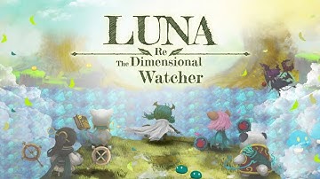Luna Re : Dimensional Watcher Gameplay Android APK