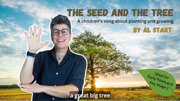The Seed & the Tree | gentle kids song about growing | by Al Start