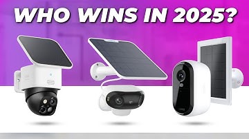 Best Solar Powered Security Cameras 2025 | Which One Should You Buy?