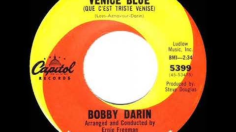 1965 Bobby Darin - Venice Blue (Que C’est Triste Venise)