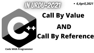 Call by value and call by reference in c++ || pass by value and pass by reference in urdu_2021