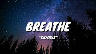 Video thumbnail of "Cryosis - Breathe [Bass + Lyrics]"