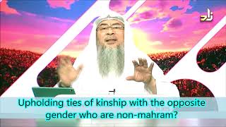 Upholding ties of kinship with the opposite gender who are non mahrams  Assim al hakeem