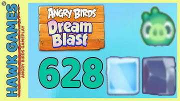 Angry Birds Dream Blast Level 628  - Walkthrough, No Boosters